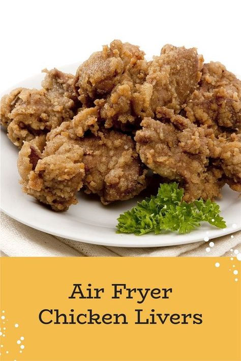 Chicken Liver Air Fryer, Air Fry Chicken Livers, Chicken Liver Recipes Air Fryer, Fried Chicken Livers Air Fryer, Air Fried Chicken Livers, Air Fryer Gizzards Recipe, Air Fryer Chicken Gizzards, Fried Chicken Livers Southern, Chicken Livers In Air Fryer