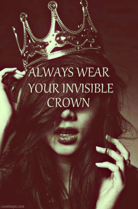 Always wear your invisible crown---- or your real crown, as long as you always remember that you are a princess! <3 :: Words to live by:: Girl Quotes Always Wear Your Invisible Crown, Citation Force, Quote Girl, Invisible Crown, Interesting Thoughts, Quote Wallpapers, Wallpaper Android, Loving Life, Bohol