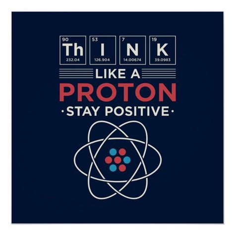 Think Like A Proton Chemistry Nerd Dorm Room Poster Chemistry Poster Ideas, Physics Poster Ideas, Chemistry Shirts, Dorm Room Poster, Think Like A Proton, Chemistry Posters, Homecoming Signs, Chemistry Periodic Table, Dorm Room Posters