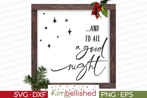 And To All a Good Night Christmas SVG DXF Digital Cut Files Sleeps Till Christmas Sign Diy, And The Stockings Were Hung Sign Svg, And To All A Good Night Sign, Good Night Christmas, Twas The Night Before Christmas Sign, To All A Good Night Wood Sign, Oh Holy Night Sign, Christmas Bedrooms, Glowforge Ideas