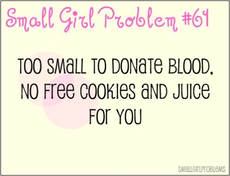 Small Girl Problems, Short People Problems, Short Girl Problems, Blood Drive, Small People, People Problems, Small Girl, Short People, Women Issues