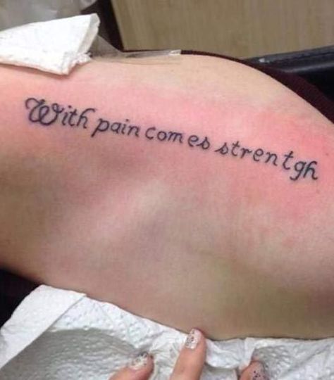 misspelled with pain comes strength Misspelled Tattoos, Awful Tattoos, Really Bad Tattoos, Tattoos Gone Wrong, Grammar Jokes, Tattoo Mistakes, Terrible Tattoos, Full Hand Tattoo, Wall Of Sound