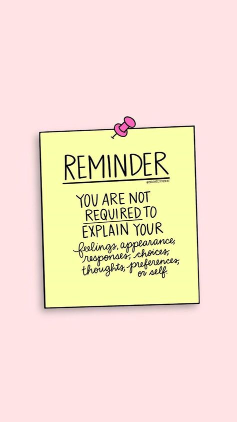 Reminder: You are not required to explain your feelings, appearance, responses, choices, thoughts, preferences, or self. @positivelypresent Ipad Quotes, Better Mentality, Be Kind To Yourself Quotes, Affirmation Wallpapers, Widgets Ideas, Ipad Setup, Deep Quote, Inspirational Quotes For Students, Girl Advice