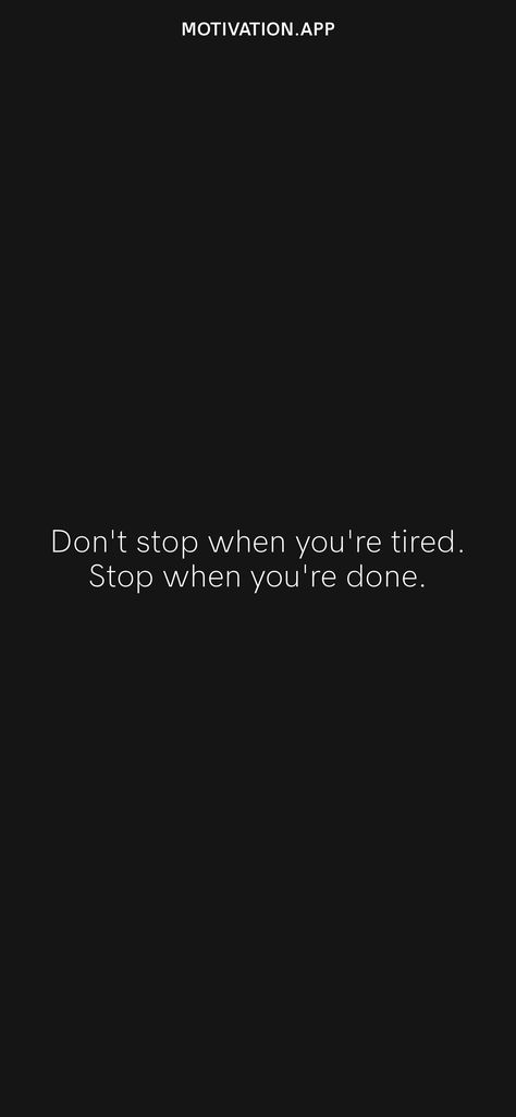 Stop When You're Done Quote, Grind Dont Stop Quotes, I Don’t Stop When I’m Tired, Daily Grind Wallpaper, Stop Wasting Time Wallpaper, Don’t Stop Quotes, Don't Waste Your Time Wallpaper, Dont Stop Quotes, Its Not Over Until I Win Wallpaper