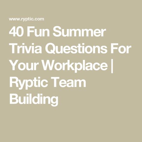 40 Fun Summer Trivia Questions For Your Workplace | Ryptic Team Building Team Building Questions, Summer Trivia, Travel Trivia Questions, Revere Beach, Fun Trivia Questions, Summer Olympic Games, Travel Facts, Senior Activities, Fun Trivia