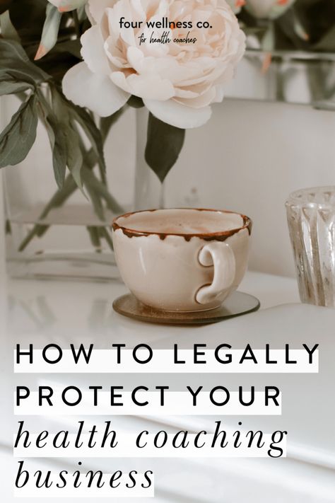 How to Legally Protect Your Health Coaching Business // Four Wellness Co. Coach Aesthetic, Holistic Nursing, Health Coaching Business, Wellness Coaching Business, John Gavin, Hipaa Compliance, Life Coach Business, Business Hacks, Workplace Wellness