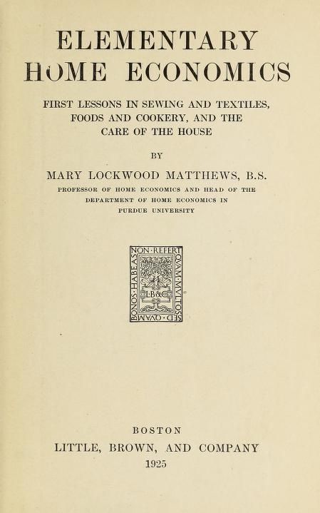 Elementary Home Economics: First Lessons in Sewing and Textiles, Foods and Cookery and the Care of the House : Matthews, Mary Lockwood, 1882- : Free Download, Borrow, and Streaming : Internet Archive Economics Lessons, University Of Alberta, Archive Books, Recipe Books, Home Economics, Page Number, Economics, Internet Archive, Main Dishes