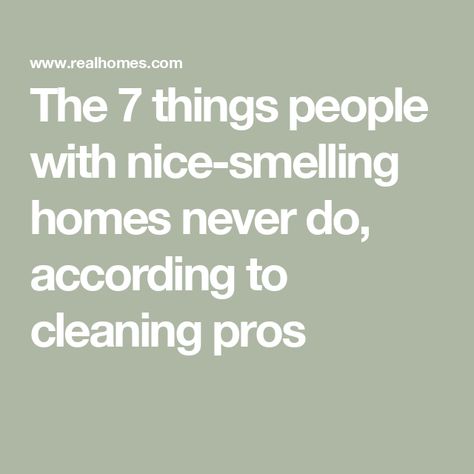 The 7 things people with nice-smelling homes never do, according to cleaning pros Make House Smell Good All The Time, Fresh Smelling House, Make The House Smell Good, Deodorize House, Irish Spring Soap, Lawn Borders, Own Place, House Smell Good, Diy Air Freshener