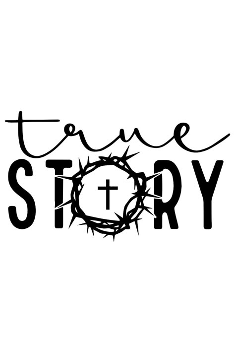 True Story SVG | Easter SVG True Story Svg Free, Christian T Shirt Designs Graphics, Cute Svg For Shirts, Tshirts Design Ideas, Christian Tshirt Designs, Shirt Svg Designs, Spiritual Svg, Svg Shirts, Christian Svg Files