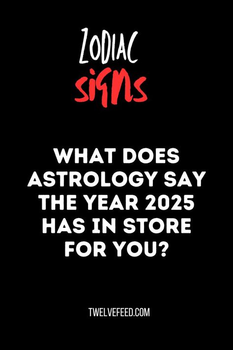 Astrology predictions for 2025, zodiac sign forecasts, and what the year has in store for you Zodiac Birth Chart, Zodiac Predictions, Zodiac Sign Compatibility, Zodiac Sign Dates, Zodiac Compatibility Chart, Zodiac Signs Characteristics, Zodiac Chart, Compatibility Test, Zodiac Years