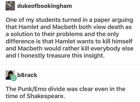 Literature Meme Student, Macbeth Fanart, Hamlet Funny, Literary Humor, Literature Humor, Punk Emo, Funny Tumblr Posts, Classic Literature, Book Humor