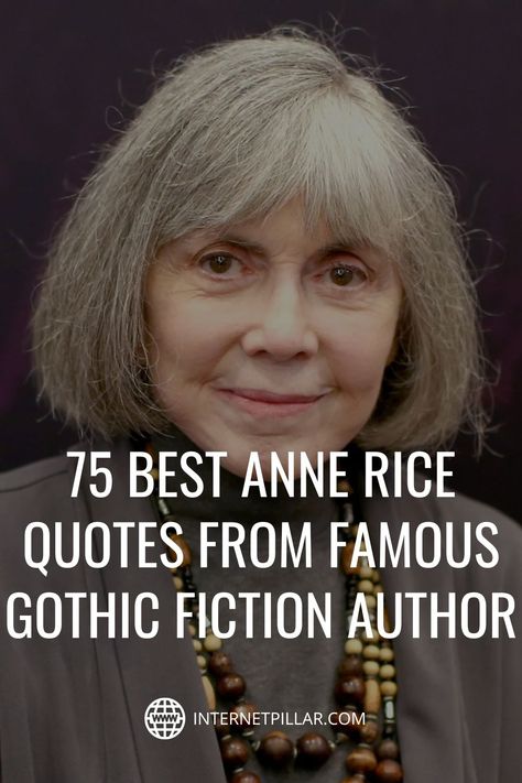 Gothic Sayings, Anne Rice Quotes, Quotes From Famous Writers, Rice Quotes, Quotes Famous Authors, Anne Rice Books, Gothic Quotes, Vampire Quotes, Gothic Fiction