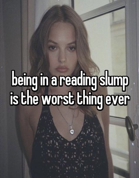 Reading Slump Quotes, How To Get Out Of A Reading Slump, Books Are Better Than People, Never Trust Anyone, Reading Slump, Whispers Quotes, Quotes Relatable, Girl Memes, My Digital Diary