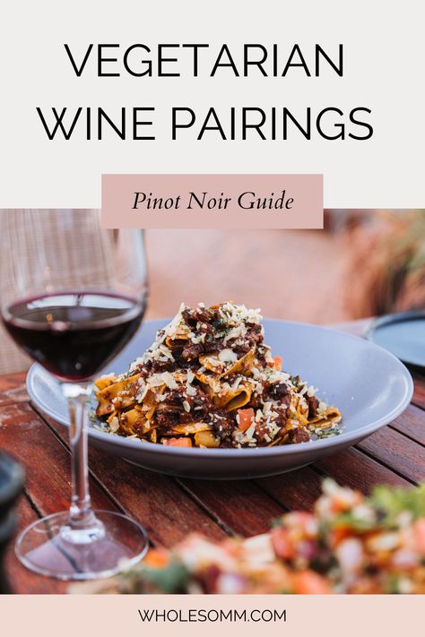 Your guide to pairing all of your favorite vegetarian, vegan, and plant-based meals with Pinot Noir! #vegetarian #vegan #plant-based #pinotnoir #winepairings #vegetarianwinepairings #redwine #winepairingguide Pinot Noir Pairing, Pinot Noir Food Pairing, Mushroom Meatballs, Wine Pairing Dinner, Beet Burger, Blood Orange Margarita, Mushroom Stroganoff, Dry Wine, Wine Pairings