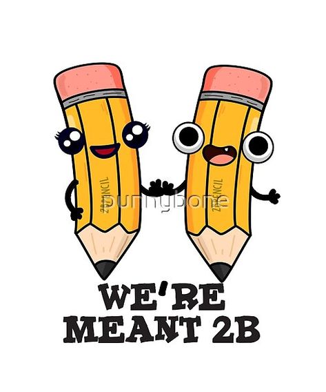 We're Meant 2B Funny Pencil Pun features a cute couple of pencils who are meant to be . Perfect pun gift for family and friends who love cute stationary pencil puns. Love Puns, Animal Puns, Cute Puns, Sharpie Art, Pun Gifts, Cute Stationary, Narcissistic Behavior, Cute Cartoon Pictures, Looking Forward To Seeing You