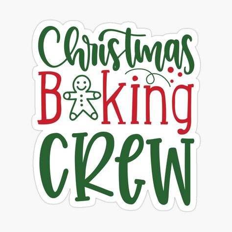 Get my art printed on awesome products. Support me at Redbubble #RBandME: https://www.redbubble.com/i/sticker/Christmas-Baking-Crew-by-mararcenal/155992238.EJUG5?asc=u Small Business Sublimation, Cookie Baking Crew, Funny Christmas Tshirts, Christmas Party Shirts, Green Sticker, Womens Christmas Shirts, Holiday Stickers, Family Christmas Shirts, Shirt Png