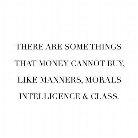 Some things cannot be bought Now Quotes, Wonderful Words, Manners, Great Quotes, Beautiful Words, Mantra, Inspire Me, Inspirational Words, Words Quotes