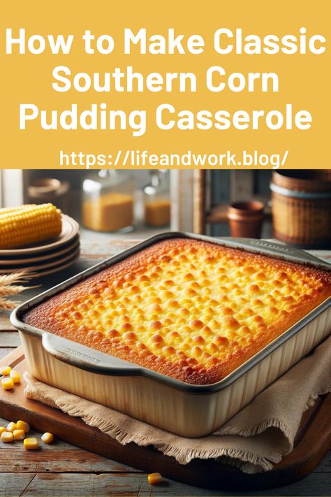 How to Make Classic Southern Corn Pudding Casserole Stk Corn Pudding Recipe, Corn Pudding With Fresh Corn, Corn Pudding Souffle, Creamed Corn Pudding, Thanksgiving Corn Pudding, Corn Souflee Recipes, Old Thanksgiving Recipes, Cornbread Casserole From Scratch, Corn Souffle Casserole