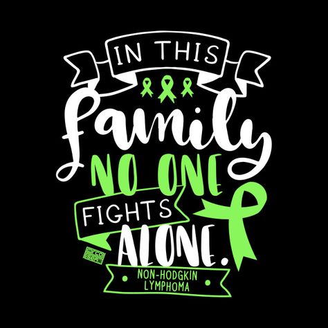 Lymphoma Tattoo, Non Hodgkins, Myotonic Dystrophy, Non Hodgkin Lymphoma, Sick Quotes, Lymphoma Awareness, Awareness Quotes, Design Quotes, Favorite Quotes