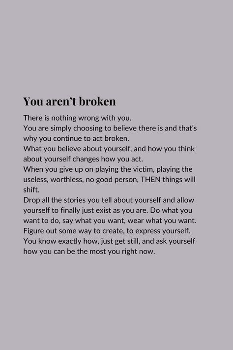 Once you stop treating yourself as something to be fixed, you will have so much energy to simply exist. Life is going to be messy, it will never be perfect. You get to embrace all that you are. Let go of the labels you use to tear yourself down. Focus on the now, and letting yourself live in the most you way possible, even if it feels wrong.  self healing self love self love motivation quotes wealth manifestation abundance abundant self help quotes self help motivation self help quote mindful quotes mindfulness quotes mindfulness law of attraction manifestation dream manifestation dream life visualization journal prompts consciousness mindfulness meditation divine feminine energy soft life Self Sabotage Quotes, Life Visualization, Stop Self Sabotage, Love Motivation Quotes, Manifestation Abundance, Dream Manifestation, Healing Self Love, Self Help Quotes, Mindful Quotes