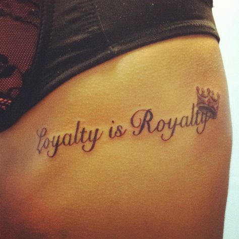 Loyalty is Royalty Loyalty Over Royalty Tattoo, Royalty Tattoo, Loyalty Tattoo, Wörter Tattoos, Small Wave Tattoo, Inspiring Quote Tattoos, Tattoo Meaning, Dream Tattoos, Friend Tattoos