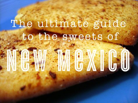 Seeking Sweetness in Everyday Life - CakeSpy - The Ultimate Guide to New Mexico Sweets New Mexico Recipes Desserts, Dulce Base New Mexico, Santa Fe New Mexico Food, New Mexico Food, New Mexico Breakfast Burrito, Places To Eat In Albuquerque New Mexico, Santa Fe New Mexico Restaurants, Men Video, Desert Magic