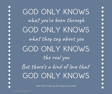 God Only Knows by For King and Country God only knows what you've been through but there's a kind of love that God only knows. Love Me Like I Am For King And Country, God Only Knows For King And Country, God Only Knows Lyrics, For King And Country Quotes, For King And Country Lyrics, For King And Country Wallpapers, Goodness Of God Lyrics, Christian Song Lyrics Quotes, Christian Music Lyrics