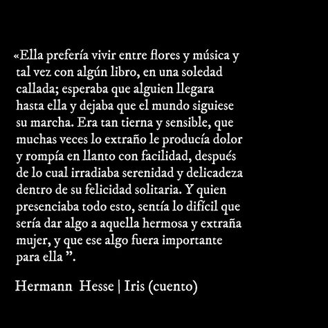 Herman Hesse, Hermann Hesse, Blogging Quotes, Proverbs Quotes, Love Phrases, Spanish Quotes, More Than Words, In Spanish, Some Words