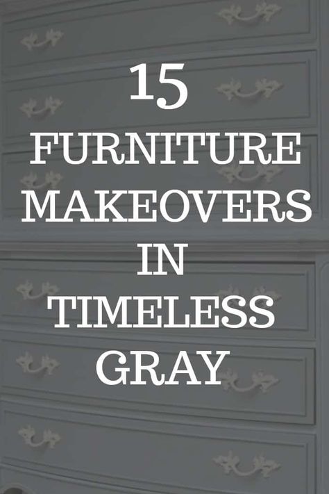 15 Gray Furniture Makeovers