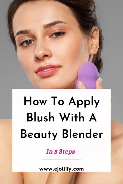 Applying Blush With Sponge in 5 Steps • 
How To Use Beauty Blender To Apply Blush Applying Liquid Blush, How To Apply Cream Blush, Cream Blush How To Apply, Liquid Blush How To Apply, How To Apply Liquid Blush, Applying Blush, Natural Face Makeup, Blush Application, How To Use Makeup