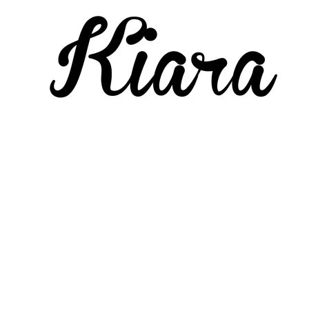 Kiara Name, Dream Baby, Baby Names, Kawaii