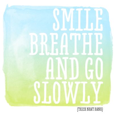 "Smile, breathe and go slowly." - Thich Nhat Hanh #Quote Mindfulness Retreat, Mindful Moments, Buddhist Wisdom, Zen Quotes, Going Through The Motions, The Pines, Thich Nhat Hanh, Life Thoughts, Yoga Quotes