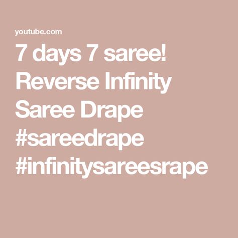 7 days 7 saree! Reverse Infinity Saree Drape #sareedrape #infinitysareesrape Cloth Hacks, Saree Drape, Ahmedabad, Saree