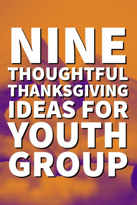 Thankfulness Activities For Teens, Friendsgiving Youth Group, Thanksgiving Youth Group Lessons, Youth Group Thanksgiving Ideas, Gratitude Games For Teens, Gratitude Game For Adults, Gratitude Activities For Teens, Thanksgiving Youth Group Games, Thanksgiving Youth Group