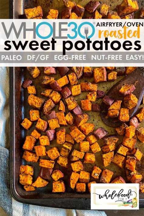 Whole30 Roasted Sweet Potatoes - WholeFoodFor7 Roasted Sweet Potatoes Oven Healthy, Sweet Potato Whole 30, Roasted Sweet And White Potatoes, Healthy Roasted Sweet Potatoes, Paleo Sweet Potatoes Recipes, Keto Sweet Potatoes, Whole 30 Sweet Potato Recipes, Low Carb Sweet Potato, Whole30 Sweet Potato