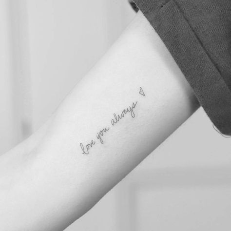 For Her Always Tattoo, Mothers Handwriting Tattoo, Mom Tattoo Quotes, Arm Tattoos Lettering, Handwriting Tattoo, S Handwriting, Small Words Tattoo, Always Tattoo, Handwriting Tattoos