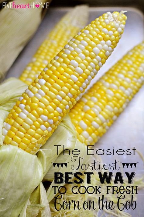 The Easiest, Tastiest, BEST Way to Cook Fresh Corn on the Cob: Oven Roasting! Simply wash & cook...once done, husks and silk peel away with no mess! | FiveHeartHome.com Corn On The Cob Oven, Roast Corn, Cucumber Pasta, Fresh Corn On The Cob, Corn In The Oven, Cucumber Pasta Salad, Oven Roasted Corn, Zucchini Rounds, Cook Corn