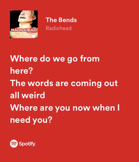 Radiohead Quotes Lyrics, Radiohead Spotify Lyrics, Radiohead Aesthetic, Radiohead Lyrics, Radiohead Songs, Radiohead The Bends, The Bends, True Love Waits, Where Are You Now