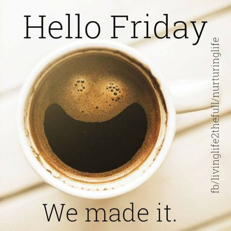 Hello Friday. We made it friday friday quotes hello friday friday images friday coffee quotes friday image Friday Coffee Quotes, Meme Friday, Saturday Coffee, Friday Coffee, Coffee Meme, Coffee Quotes Funny, Coffee Bars In Kitchen, Hello Friday, Happy Coffee