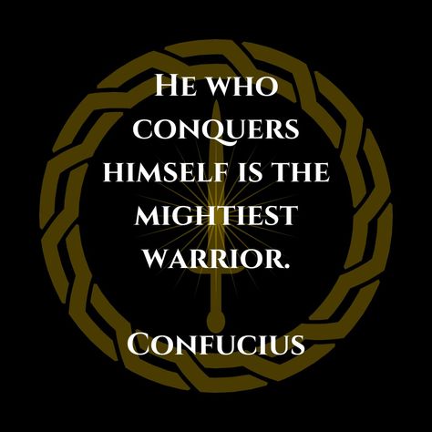 He who conquers himself is the mightiest warrior. Confucius He Who Conquers Himself, Warrior Mindset, Temporary People, Ways To Stay Motivated, Great Things Take Time, Be Your Own Hero, Feeling Discouraged, Mind Power, Warrior Quotes