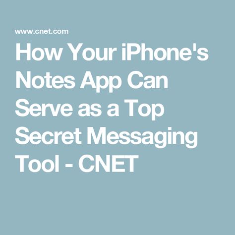 How Your iPhone's Notes App Can Serve as a Top Secret Messaging Tool - CNET Secret Apps, Iphone Notes, Encrypted Messages, Iphone Secrets, Notes App, Secret Messages, Top Secret, Texts, Writing