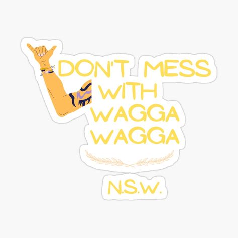 Get my art printed on awesome products. Support me at Redbubble #RBandME: https://www.redbubble.com/i/sticker/Don-t-Mess-with-Wagga-Wagga-New-South-Wales-Australia-by-surecanmakeit/137770857.EJUG5?asc=u Wagga Wagga Australia, Australia Scrapbook, Wagga Wagga, New South Wales Australia, Canary Islands, South Wales, New South Wales, Wales, Awesome Products