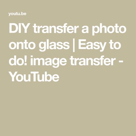 DIY transfer a photo onto glass | Easy to do! image transfer - YouTube Photo On Glass Diy, How To Transfer Pictures To Glass Diy, Photo Transfer To Glass Diy, Transfer Photo To Glass, Diy Image Transfer, Mod Podge Pictures, Mod Podge Photo Transfer, Glass Transfer, Vinyl On Glass