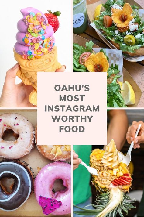 The text reads "Oahu's Most Instagram Worthy Food." The top left photo shows a fish shaped waffles cones filled with purple ube soft serve topped with fruity pebbles from Somi Somi. The top right shows a picturesque avocado toast with colorful toppings and an edible flour from Arvo Cafe in Kaka'ako. The bottom left shows a box of four colorful donuts from Holey Grail Donuts in Waikiki. The bottom right shows a pineapple yacht filled with banana soft serve and diced up fruit and nuts. Best Seafood In Oahu, Places To Eat In Waikiki, Best Food Oahu, Waikiki Restaurants Dinners, Leonards Bakery Oahu, Where To Eat In Oahu, Best Food In Oahu Hawaii, Places To Eat Oahu, Places To Eat In Oahu Hawaii