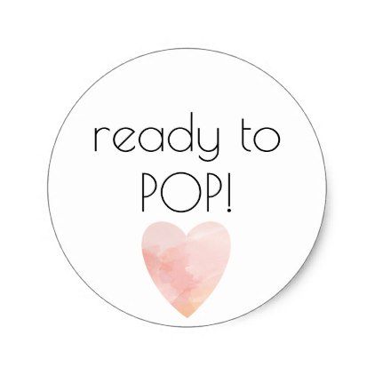 Ready to Pop Black and white with Pink Heart Favor Classic Round Sticker Ready To Pop Invitations, She’s About To Pop, Pop The Bottle When She Pops, Pop It When She Pops Tags, Ready To Pop Stickers, Heart Favors, Pop Stickers, Baby Favors, Ready To Pop