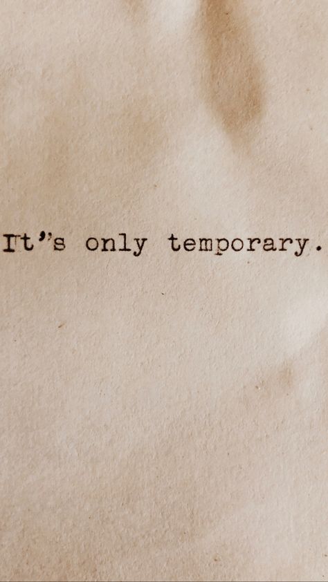 Its Only Temporary Tattoo, This Is Only Temporary Quotes, It’s Only Temporary, Its Temporary Quotes, Tattoo Temporary Word, This Is Temporary, Everything Is Temporary Wallpaper, All Of This Is Temporary, This Time Will Pass Quotes