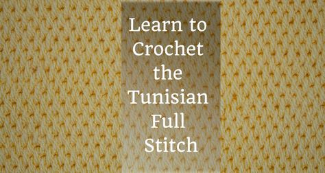 Tunisian Full Stitch, Tunisian Hooks, Cottage Crochet, Sunflower Cottage, Honeycomb Stitch, Basketweave Stitch, Simply Crochet, Learn How To Crochet, Purl Stitch