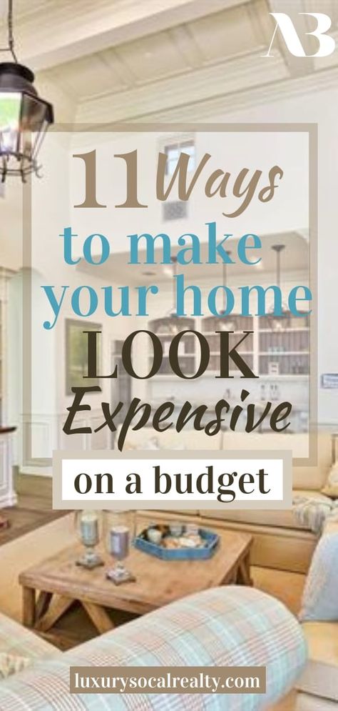 11 Ways To Make Your House Look Expensive (On A Budget) Diy Home Decor Apartment, Make Your House Look Expensive, Make Your Home Look Expensive, Look Expensive On A Budget, Living Room Decor On A Budget, Diy Home Decor For Apartments, Luxury Real Estate Agent, Budget Diy Home Decor, Budget Home Decor