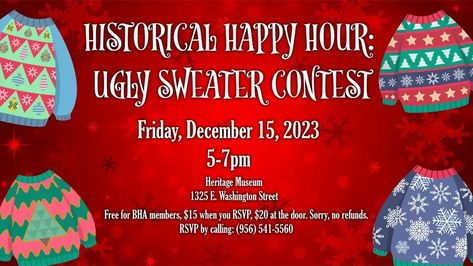 The Brownsville Historical Association is having a party on Dec. 15 and things are going to get UGLY. Wear a Ho-Ho-Horrible Holiday sweater with a prize going to the person wearing the ugliest sweater. Ugly Christmas Sweater Contest, Ugly Sweater Contest, Holiday Sweater, Ugly Sweater, Ugly Christmas, Christmas Sweater, Happy Hour, Being Ugly, Christmas Sweaters