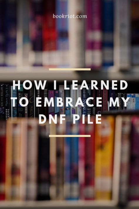 How I learned to embrace my DNF pile, with tips and tricks for how other readers can DNF without fear, too.   book habits | reading habits | DNF books | how to DNF books Dnf Books, Best Books List, Types Of Reading, How To Read Faster, Book Discussion, Reading Tips, Reading Habits, Book Challenge, Book Of Life